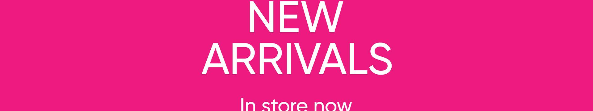 New Arrivals